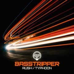 BASSTRIPPER - RUSH
