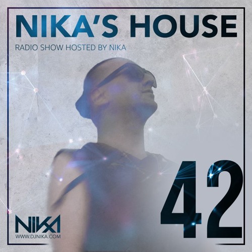 Listen to Nika's House - Episode 42 - DJ NIka (RadioShow) by DJ NIKA in  nika's house playlist online for free on SoundCloud