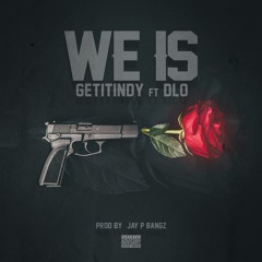 GetItIndy - We Is ft DLO