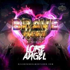 BRAVE HEART MIXED BY DJ LORE ANGEL