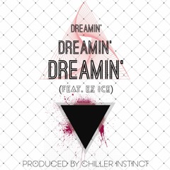 DREAMIN' (Feat. EZ Ice)