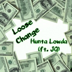 Loose Change (ft. JQ)