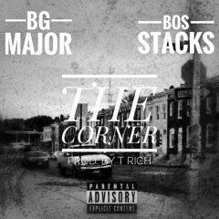 BlakeGang Major Ft Bos Stacks - The Corner (Prod By Trich)