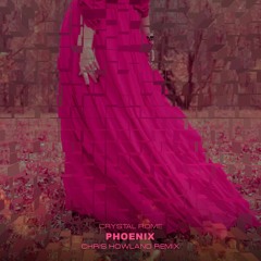 Crystal Rome - Phoenix (Chris Howland Remix)