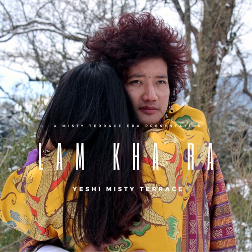 LAM KHA RA - Yeshi Misty Terrace - New Bhutanese Song 2019