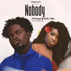 Nobody fameye ft sista Afia prod by Liquidbeats