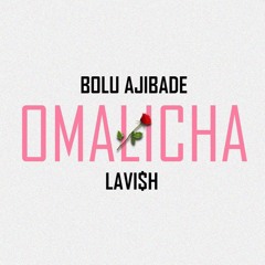 Omalicha ( Ft. Lavi$h )