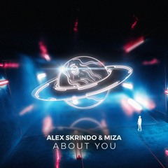 Alex Skrindo & Miza - About You