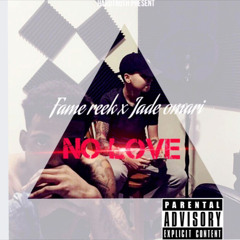 Fame Reek - No Love (Feat. Jade Omari)