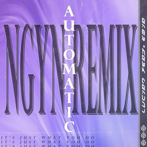 Lucian - Automatic (NGYN Remix) [feat. Êmia]