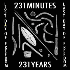 231: The Last Day of Freedom 2019