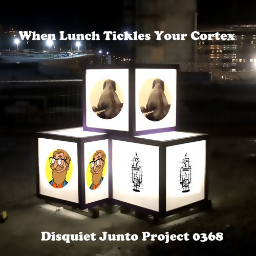 When Lunch Tickles Your Cortex (disquiet0369)