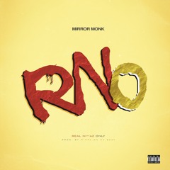 Mirror Monk - RNO (Real Niggaz Only) (Prod. By Rippa On Da Beat)