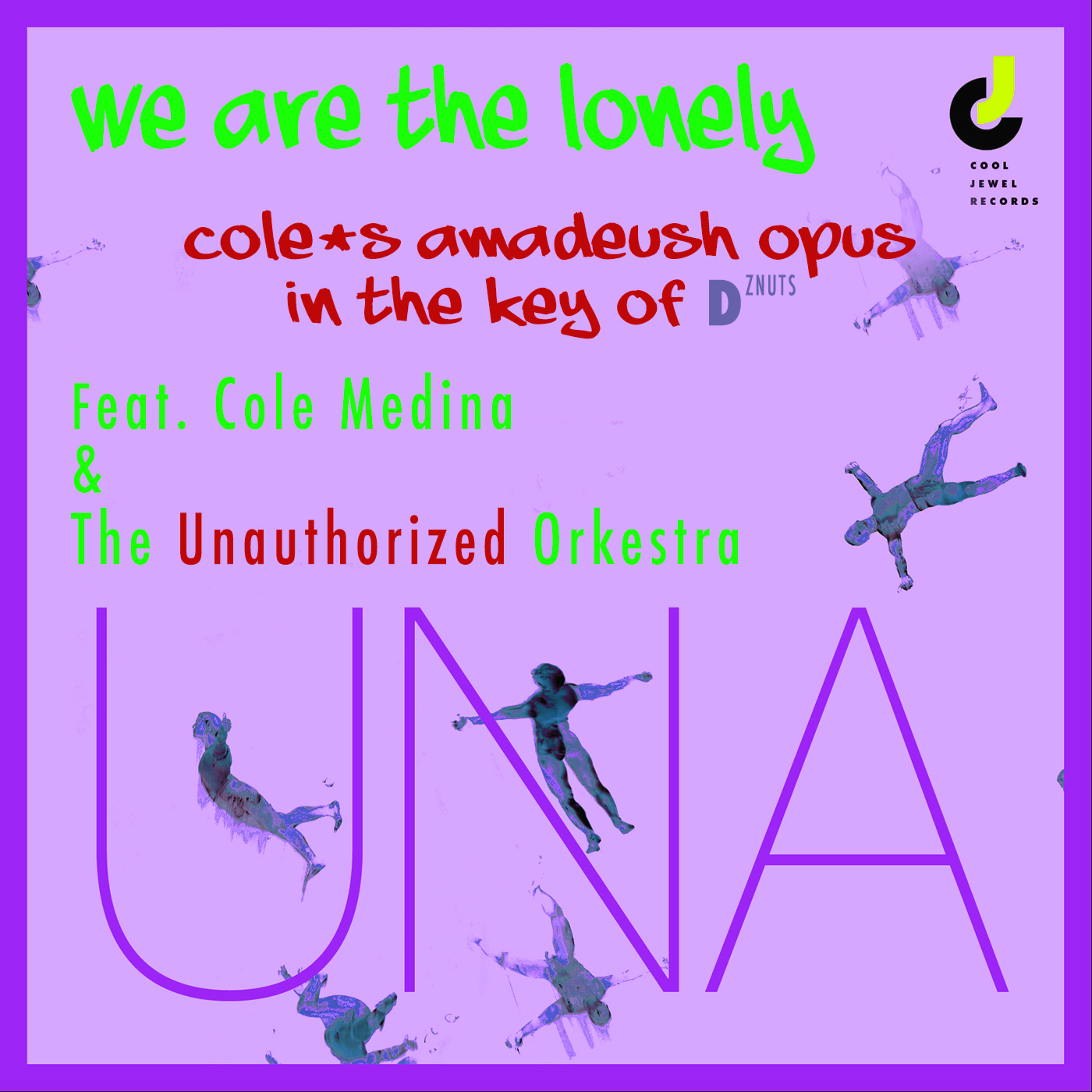 UNA - We Are The Lonely (Cole's Amadeush Opus in the key of D'z Nutz) episode artwork