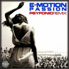 E-Motion - Passion (Psyfonic Remix) (FREE DOWNLOAD)