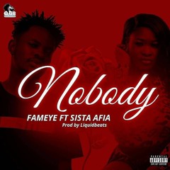 Fameye - Nobody [feat. Sista Afia] (Prod. by LiquidBeatz) | @1teamnego