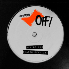SNATCHOFF051 01. Basketball (Original Mix) - Jay de Lys (SNIP)