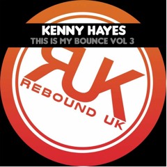 KENNY HAYES - THIS IS MY BOUNCE VOL 3