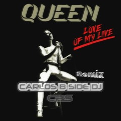 QUEEN - Love Of My Life (Carlos b Side Remix)