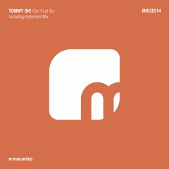 TOMMY OH! - Can't Let Go [Macarize]