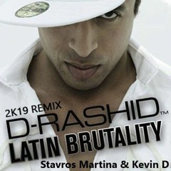 Latin Brutality (Stavros Martina & Kevin D 2k19 remix)