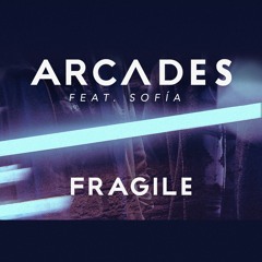 ARCADES ft. Sofía - Fragile