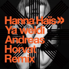 Hanna Hais - Ya Weldi (Andreas Horvat Remix) - 128