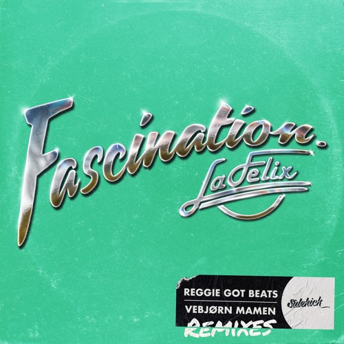Reggie Got Beats & Vebjørn Mamen - Fascination (La Felix Remix)