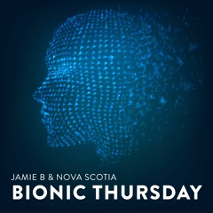 Jamie B & Nova Scotia - Bionic Thursday