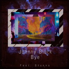 Johnny Black - Bye feat. Stunna