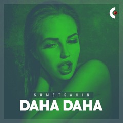 Samet Sahin - Daha Daha (Original Mix)