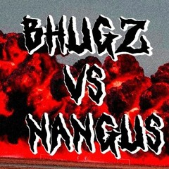 BHUGZ VS NANGUS (W/TRACKLIST)