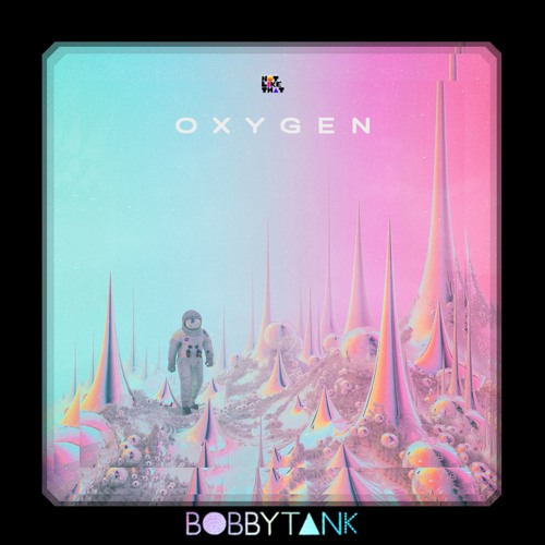 Bobby Tank // Oxygen
