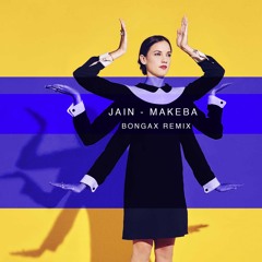 Jain - Makeba (Bongax Remix)