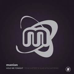 DJ Manian - Hold Me Tonight (Toneshifterz & Suae & Pulsar Extended Remix)