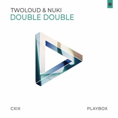 TWOLOUD & Nuki - Double Double