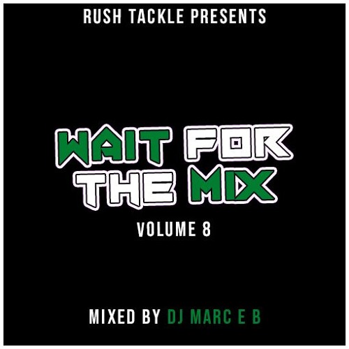 "Wait For The Mix Volume 8" Mixed By Dj Marc E B
