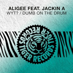 ALIGEE & Jackin A - Dumb On The Drum