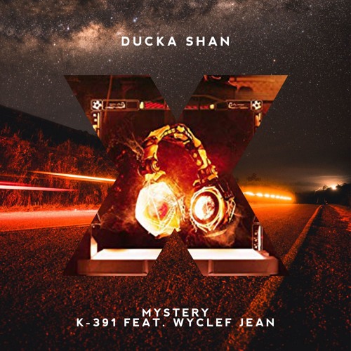 K-391 - Mystery Feat. Wyclef Jean (Ducka Shan Remix)