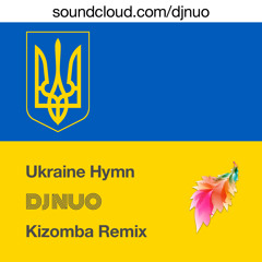 Ukraine Hymn (DJ NUO Kizomba Remix) by Zlata Ohnevych