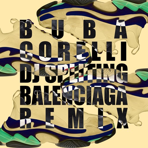 Balenciaga (Buba Corelli X DJ Spliting Remix) by Dj SplitIng on SoundCloud  - Hear the world's sounds