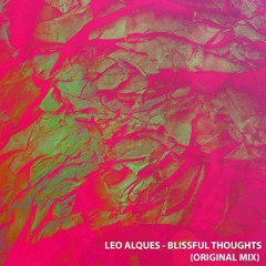 Leo Alques - Blissful Thoughts (Original Mix) [Free Download]