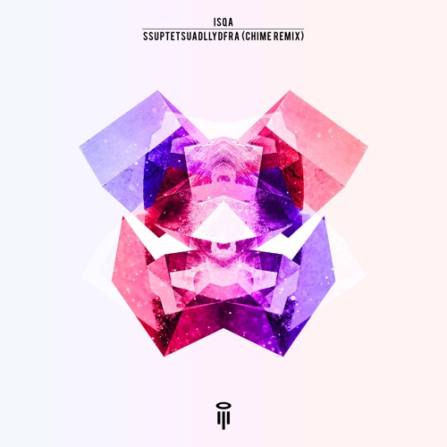 Stream Chime | Listen to Isqa - SSUPTETSUADLLYDFRA (Chime Remix ...