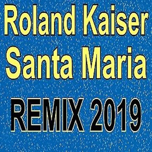 Roland Kaiser Santa Maria Songtext