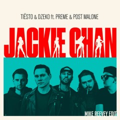 Tiesto feat. Post Malone - Jackie Chan (Mike Reevey's "Got To Give" Edit) **FREE DOWNLOAD**
