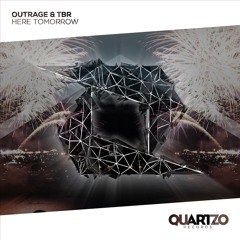 OUTRAGE & TBR - Here Tomorrow