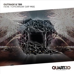 OUTRAGE & TBR - Here Tomorrow (VIP Mix)