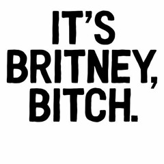 Britney B***H - Corey Bell & Joe Shez