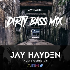 DJ Jay Hayden - Dirty Bass Mix