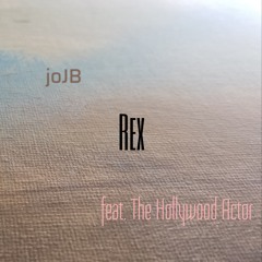 Rex (feat. The Hollywood Actor)